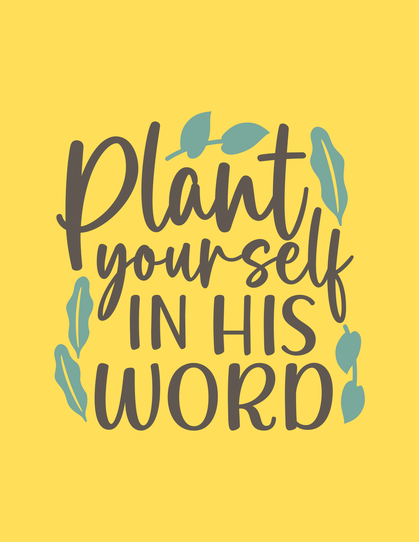 Dark grey phrase: Plant yourself in his word. Blue leaves around text.