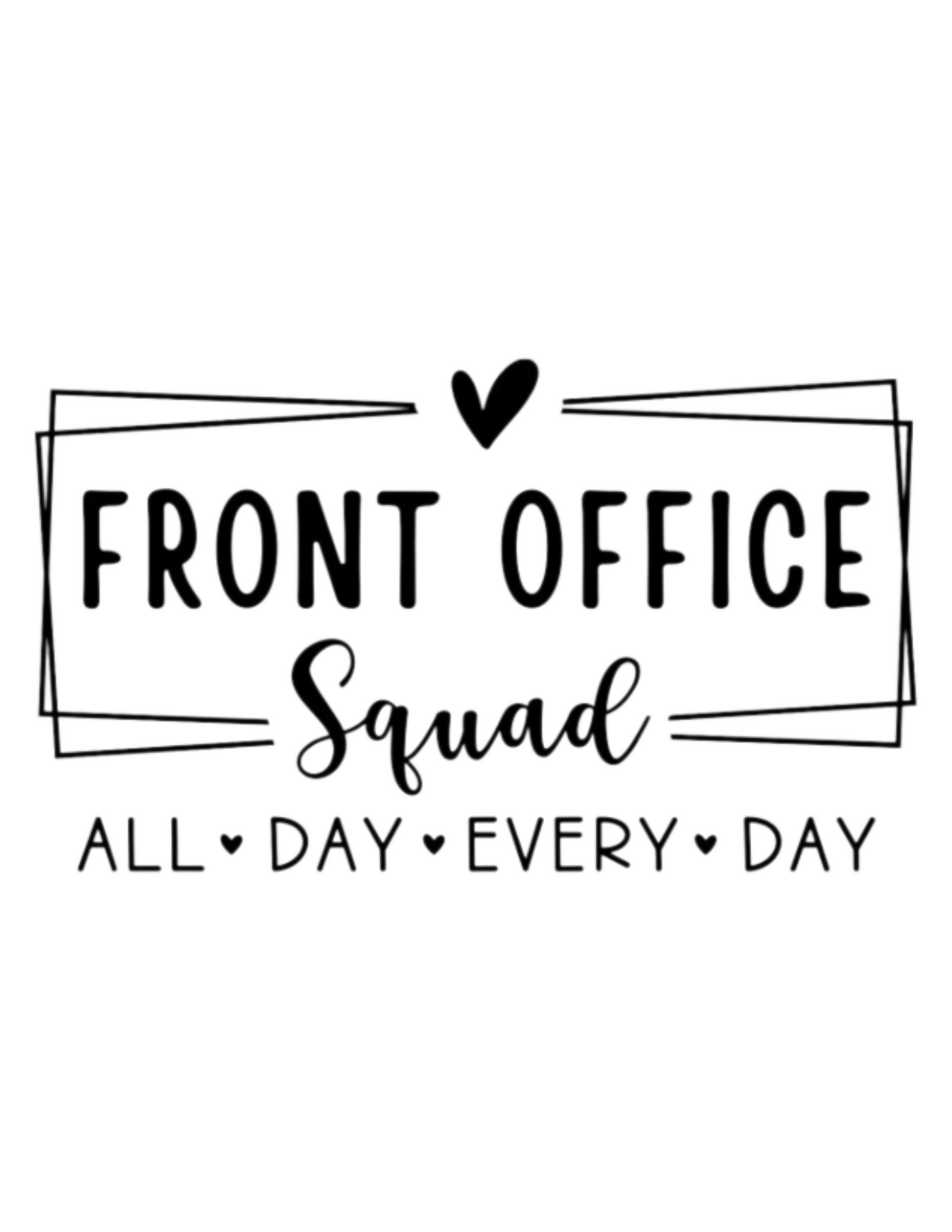 Black text: Front office squad, all day every day