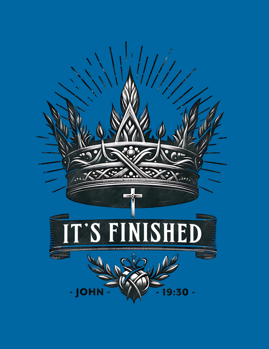 Black text phrase: It's finished John 19:30 with image of a black and white crown and cross. 