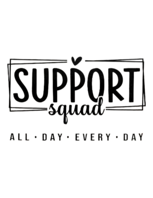 Black text: support squad all day every day